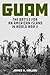 Guam: The Battle for an American Island in World War II