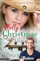 Holly's Christmas Wish (Second Chance) B0CN74GKFD Book Cover