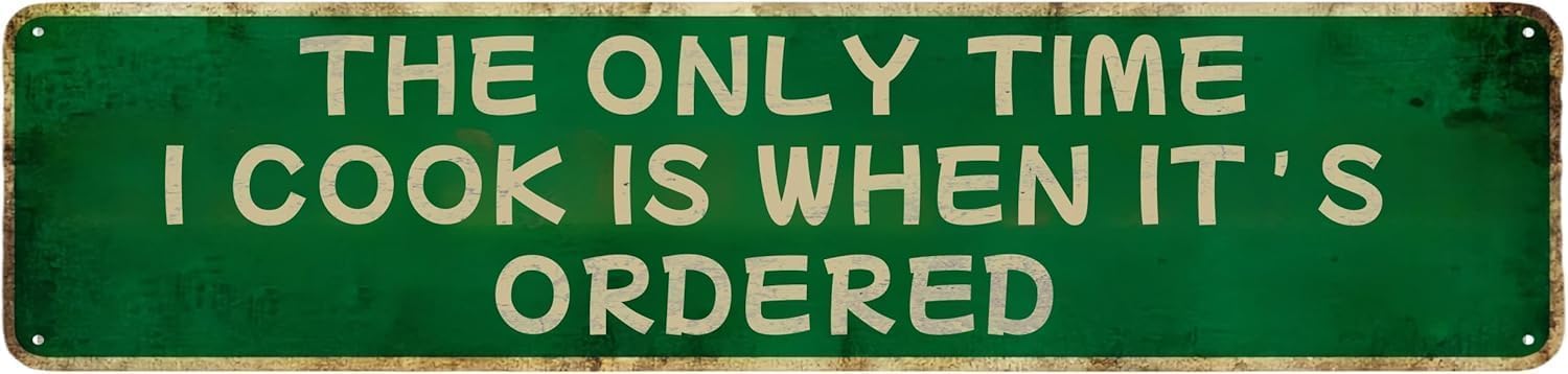 peiyeety The Only Time I Cook is When It's Ordered Vintage Metal Tin Sign Funny Wall Decor, Kitchen Accent for Home Cafe Garden Interior Zones 4x16 Inch