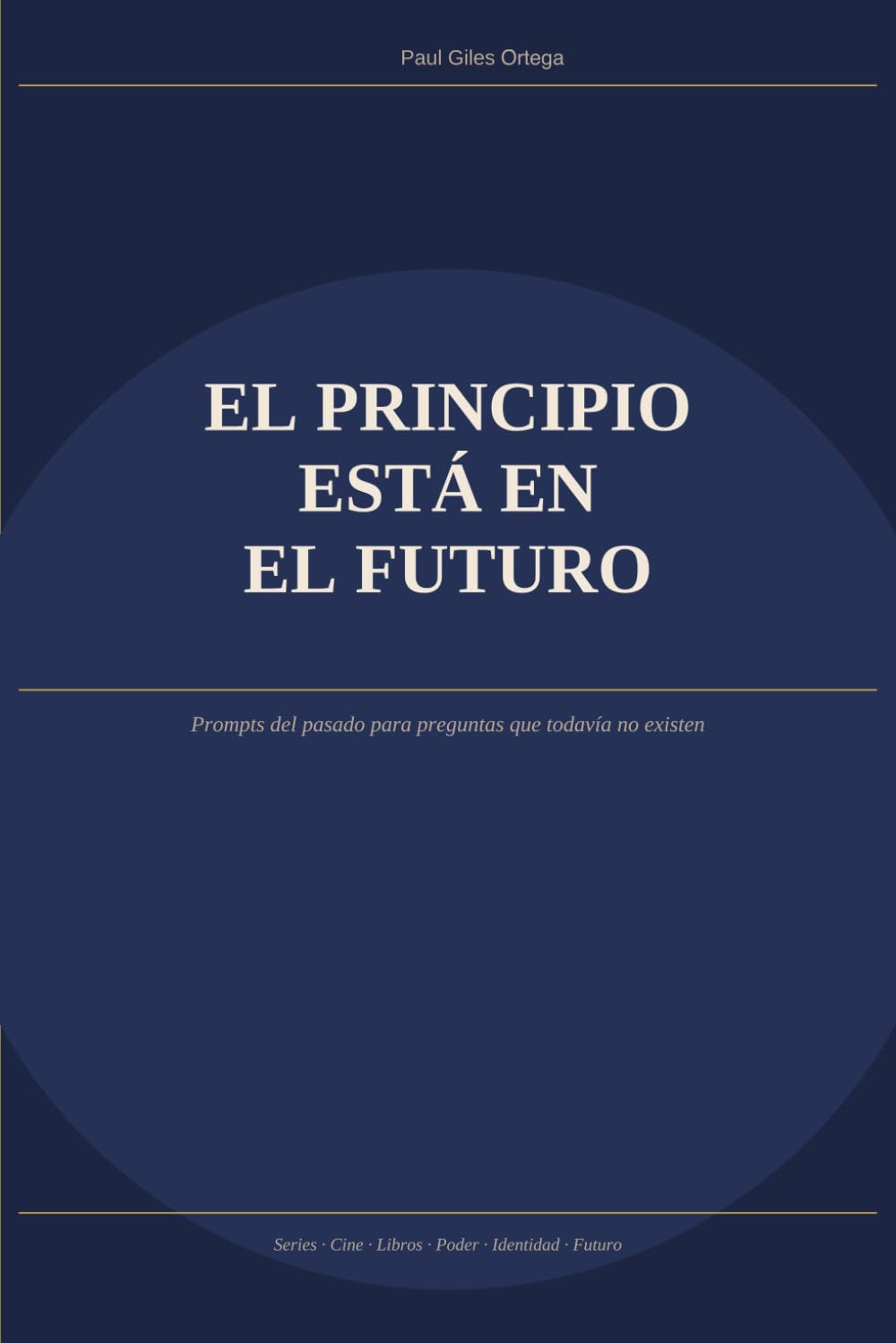 El principio está en el futuro: Prompts del pasado para preguntas que todavía no existen