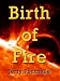 Birth of Fire