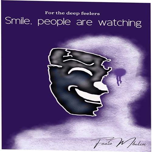 Smile, People Are Watching by Faaiz Mbelizi episode artwork