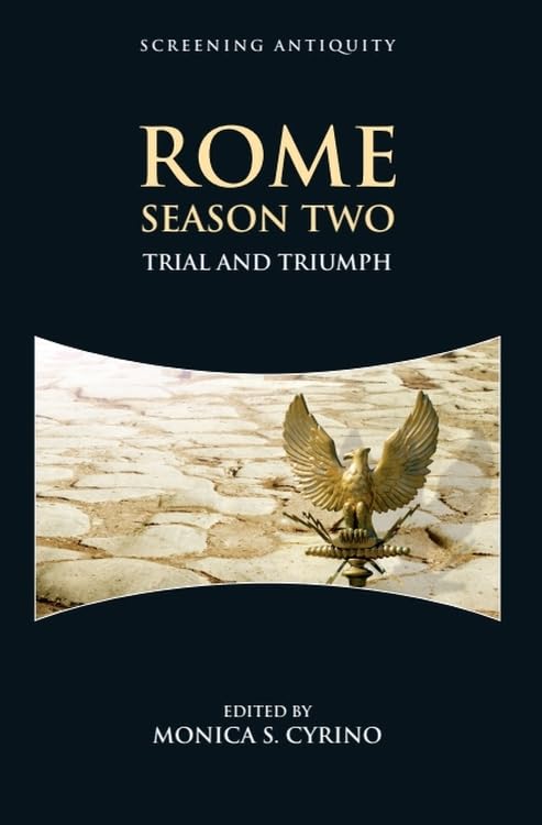 Rome Season Two: Trial and Triumph (Screening Antiquity)