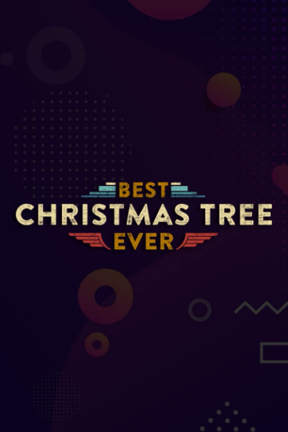 Christmas Journal & Planner - Best Christmas Tree Ever Drag Racing Pretty Graphic: Christmas Tree, Lined writing notebook journal for christmas lists, planning, menus, gifts, and more,Daily