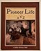Pioneer Life from A to Z (Alphabasics)