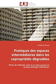 Pratiques des espaces intermédiaires dans les copropriétés dégradées: Pistes de réflexion suite à six mois passés au bureau d'études Citémétrie. (Omn.Univ.Europ.)