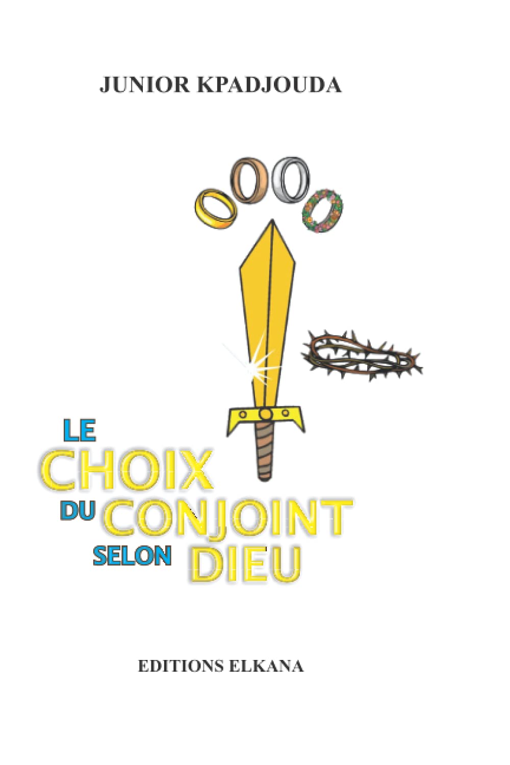 Le choix du conjoint: selon Dieu (French Edition)