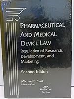 Pharmaceutical and Medical Device Law: Regulation of Research, Development, and Marketing, Second Edition, 2016 Supplement 1682670120 Book Cover