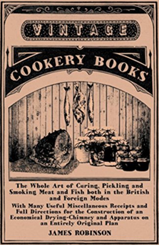 Télécharger The Whole Art of Curing, Pickling, and Smoking Meat and Fish, Both in The British and Foreign Modes; Gratuit