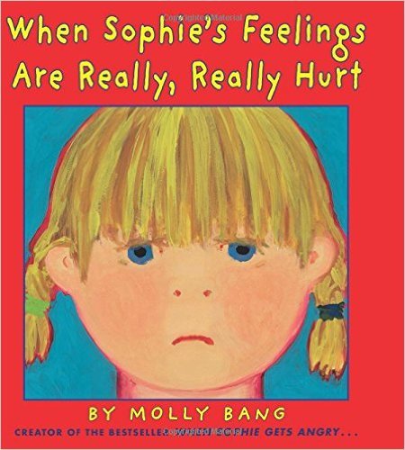 When Sophie's Feelings Are Really, Really Hurt 1338114034 Book Cover