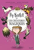  Pip Bartlett et les créatures magiques: Pip Bartlett, tome 1