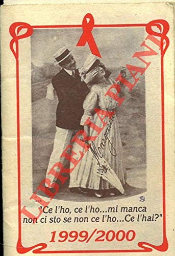 Ce l\'ho, ce l\'ho .. mi manca non ci sto se non ce l\'ho .. Ce l\'hai ? 1999/2000.