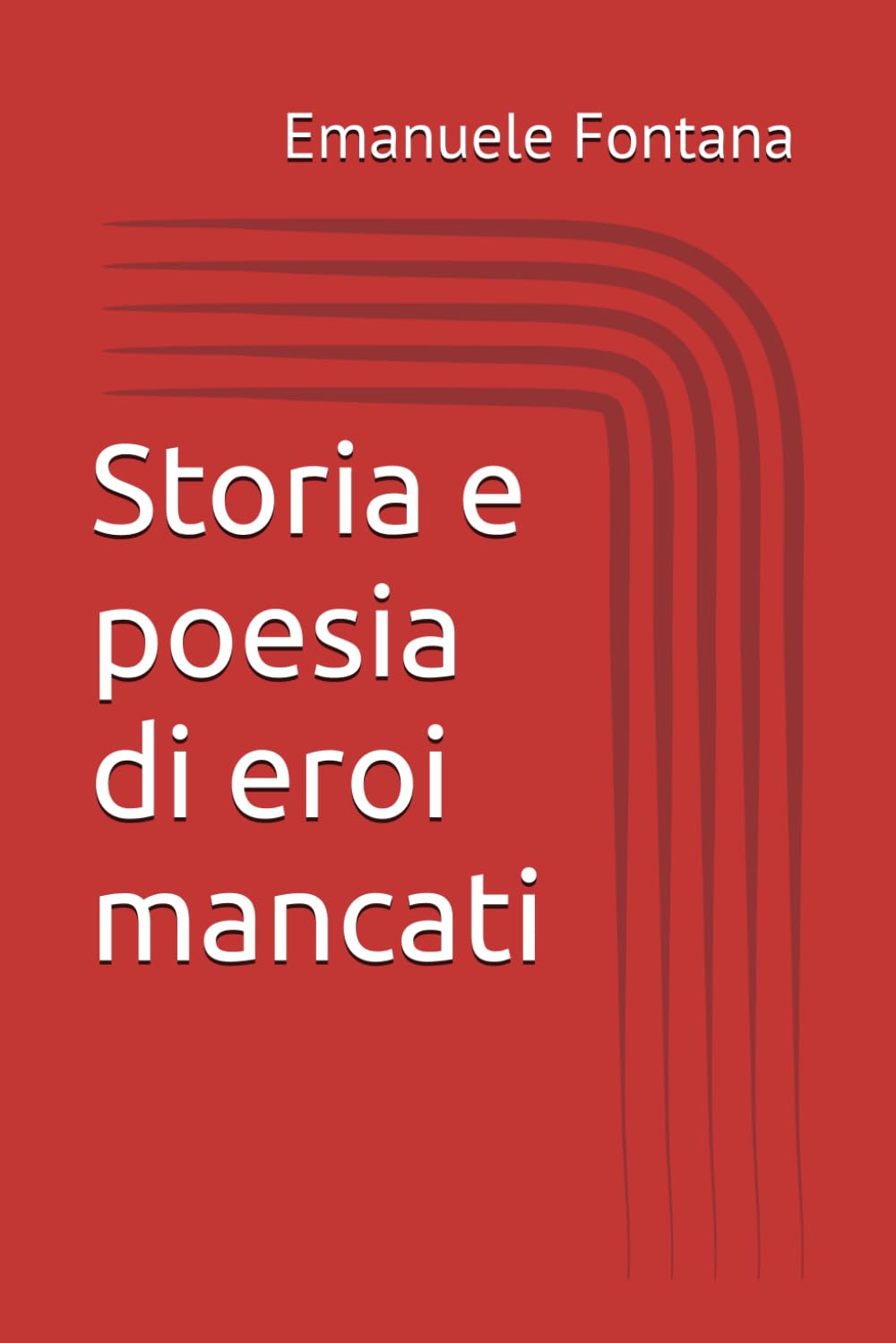 Storia e poesia di eroi mancati