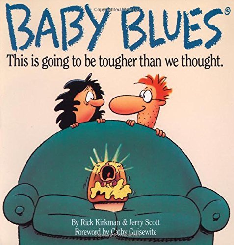 Baby Blues: This is Going to be Tougher Than We Thought by Rick Kirkman (1991-04-22)