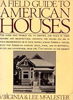 A Field Guide to American Houses : The Guide That Enables You to Identify and Place in Their Contexts the Houses You See B0087HVB1A Book Cover
