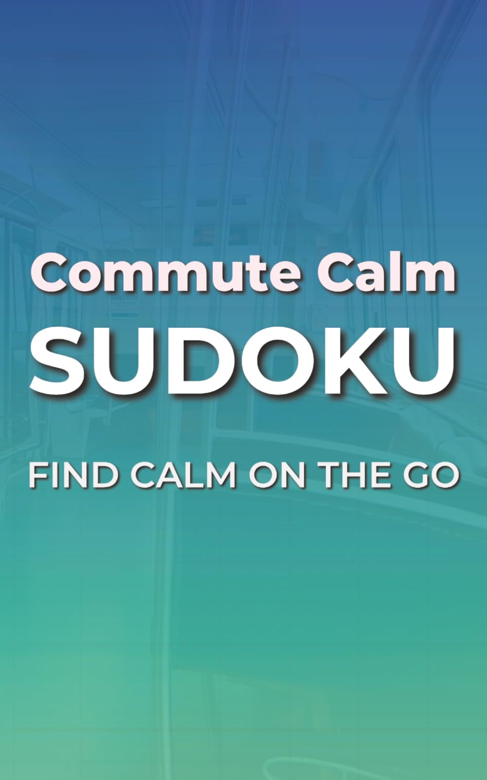 Commute Calm Sudoku: Find Calm On The Go | 5x8 inches, 110 pages | 50+ Puzzles | Solutions Included