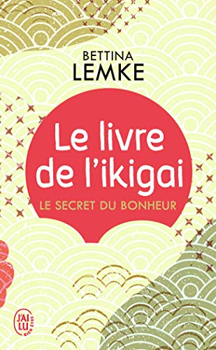 Le livre de l'ikigai: Le secret du bonheur