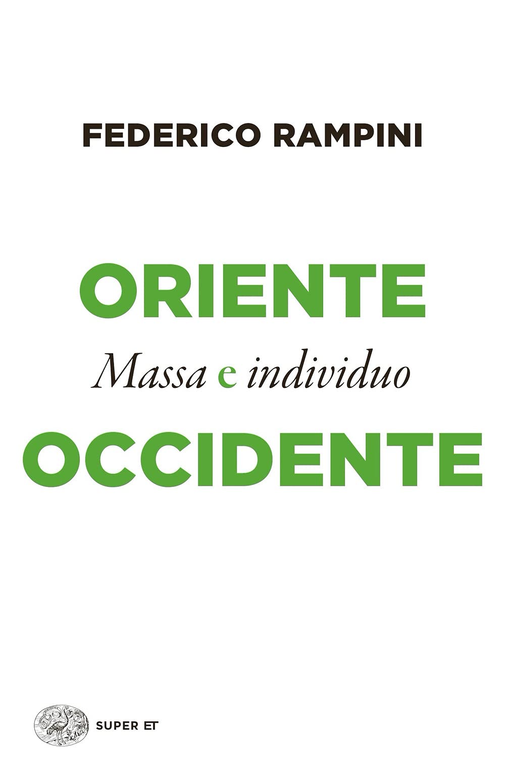 Oriente E Occidente. Massa E Individuo - 4