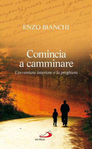 Comincia a camminare. l'avventura interiore e la