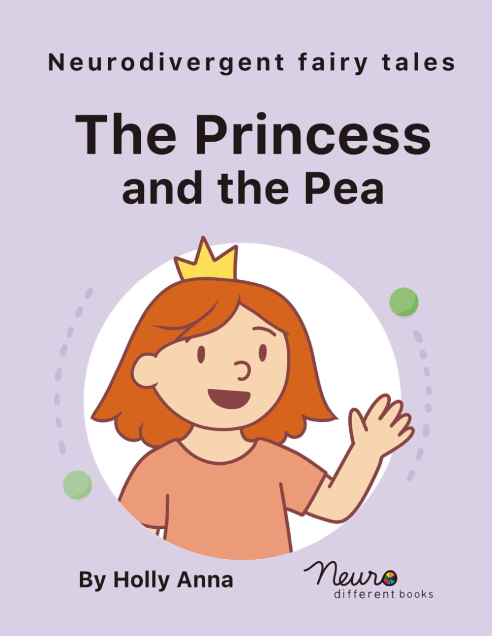 The Princess and the Pea: A dyslexia-friendly fairy tale for autistic and neurodivergent children