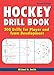 Hockey Drill Book: 200 Drills for Player and Team Development
