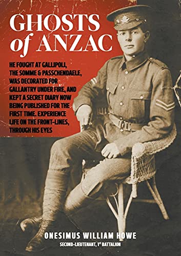 Ghosts of Anzac: He fought at Gallipoli, the Somme and