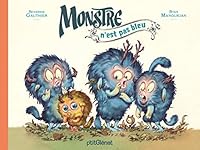Monstre n'est pas bleu (Monstre, Monstre n'est pas bleu) 2344037268 Book Cover