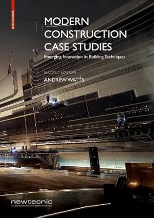 Modern Construction Case Studies: Emerging Innovation in Building Techniques-Wow! eBook