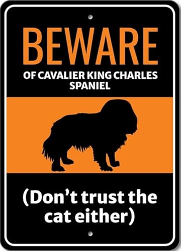 Beware Of Cavalier King Charles Spaniel Dog Don't Trust The Cat Either Sign