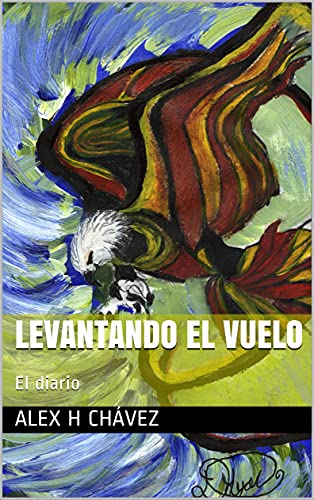 Levantando el vuelo: El diario (Spanish Edition)