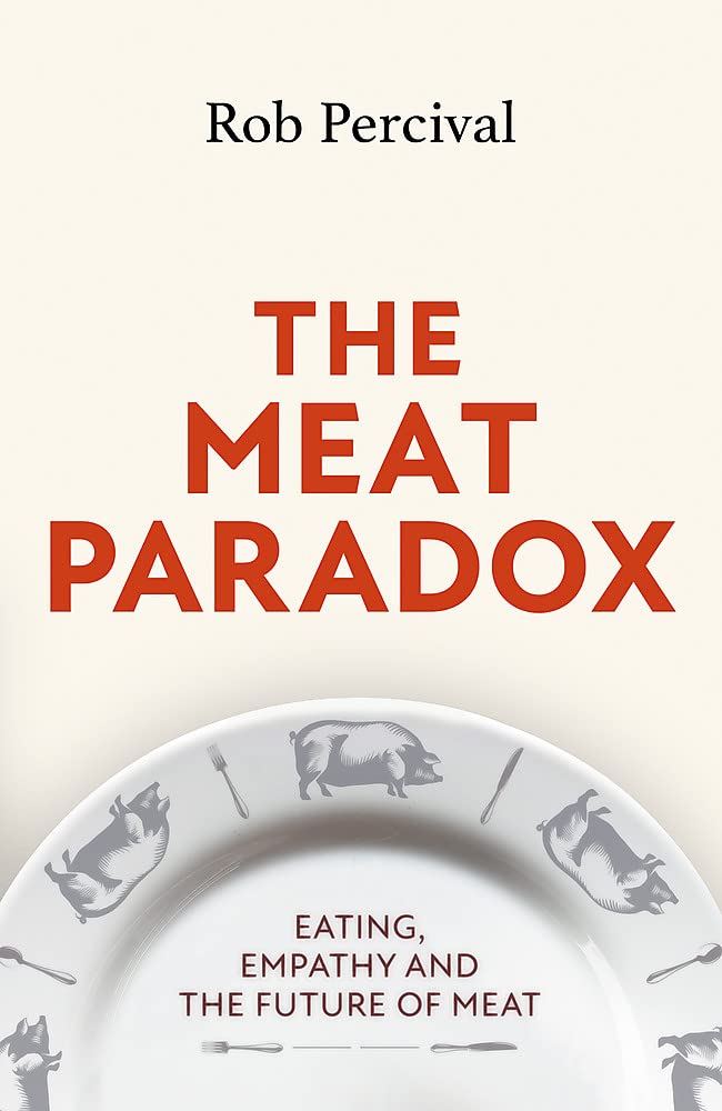 Little, Brown The Meat Paradox: Eating, Empathy and the Future of Meat