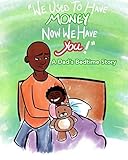 Photo Gallery we used to have money, now we have you!: a dad s bedtime story (english edition) Photo Gallery we used to have money, now we have you!: a dad s bedtime story (english edition)