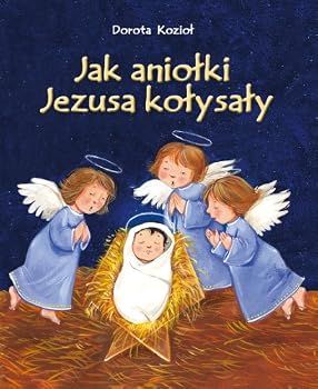 Paperback Jak AnioLki Jezusa koLysaLy [KSIÄLtKA] [Polish] Book