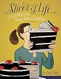 Slices of Life: A Food Writer Cooks through Many a Conundrum