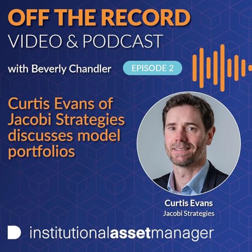 Curtis Evans of Jacobi Strategies discusses model portfolios