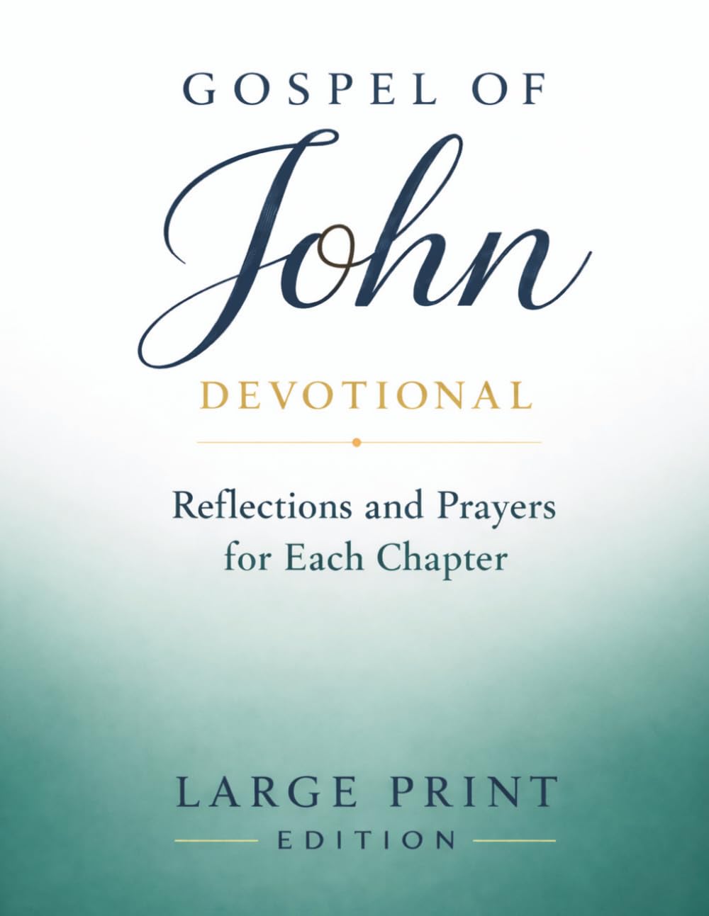 Gospel of John Devotional: Reflections and Prayers for Each Chapter | Large Print Edition