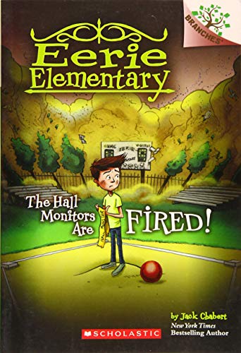 Hall Monitors Are Fired!: A Branches Book (Eerie Elementary #8): A Geronimo Stilton Adventure