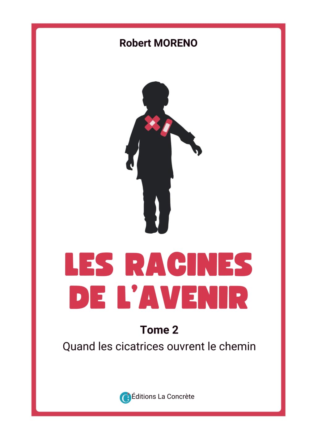 LES RACINES DE L'AVENIR: Quand les cicatrices ouvrent le chemin