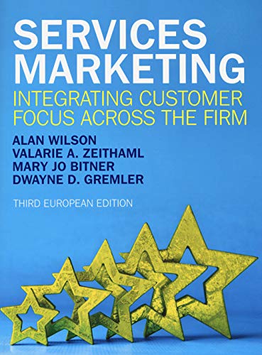 Services Marketing: Integrating Customer Focus Across The Firm: Integrating Customer Focus Across The Firm