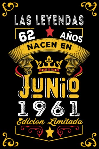 LAS LEYENDAS NACEN EN JUNIO EL AÑO 1961: 62 Aniversario Cuaderno personalizado 62 años regalos Feliz 1961 cumpleaños ideas de regalos