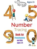 Number Tracing Book for Preschoolers and Kids ages 2-4: Beginner Math Preschool Learning Book with Number Tracing, Matching Activities and coloring animals for 2, 3 and 4 year olds B08992Y5J8 Book Cover