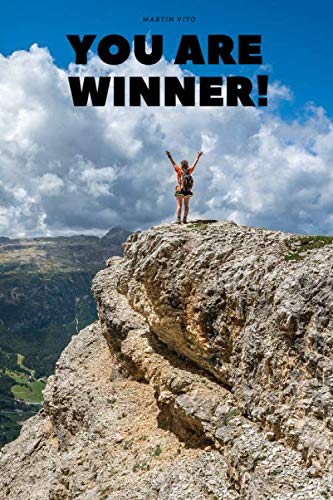 Yoy Are Winner: Motivational and Inspirational Notebook, Journal, Diary, For You, Your Friends, Coworkers, Family (100 Pages, Lined Paper, 6 x 9)