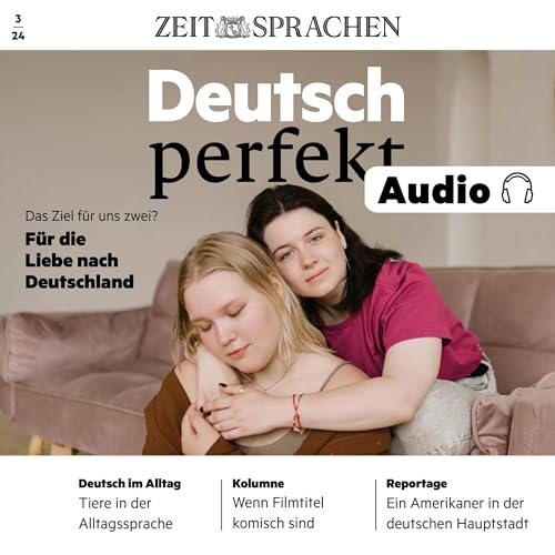 Audiobook: Deutsch perfekt Audio - Das Ziel f&amp;uuml;r uns zwei? 3/24 by ZEIT SPRACHEN episode artwork