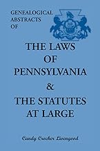 Genealogical Abstracts of the Laws of Pennsylvania and the Statutes at Large