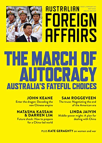 AFA11 The March of Autocracy: Australia's Fateful Choices (Australian Foreign Affairs)