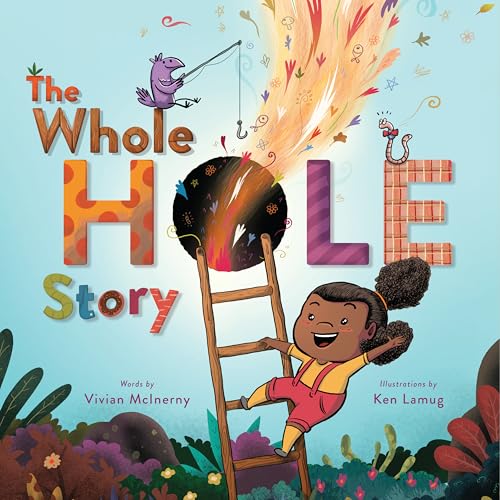The Whole Hole Story: A Bright and Playful Picture Book About Imagination for Kids (Ages 4-7)