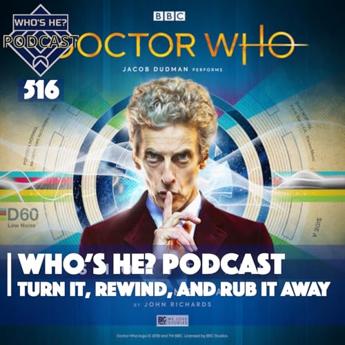 Who's He? Podcast 516 | Turn it, rewind, and rub it away Podcast Por arte de portada