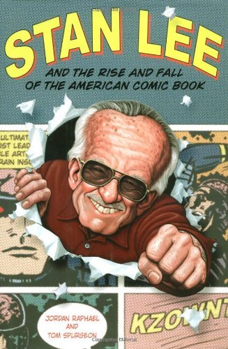 Stan Lee and the Rise and Fall of the American Comic Book by Jordan Raphael (2003-09-01)