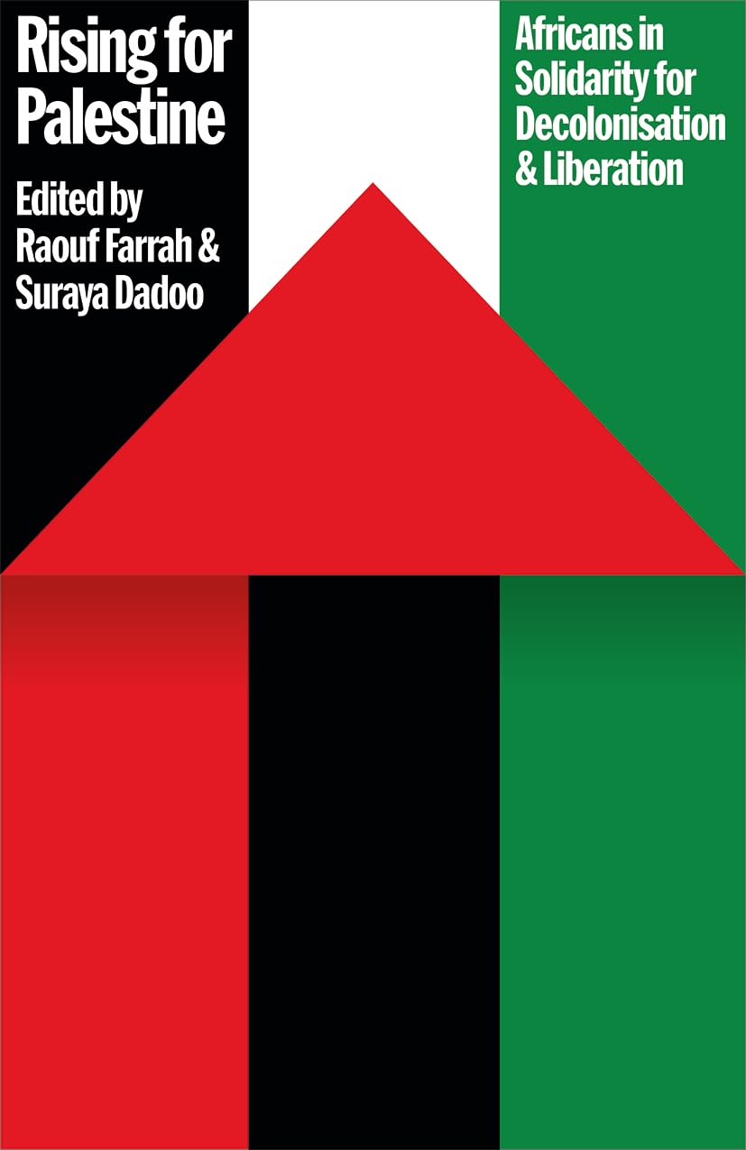 Rising for Palestine: Africans in Solidarity for Decolonisation and Liberation