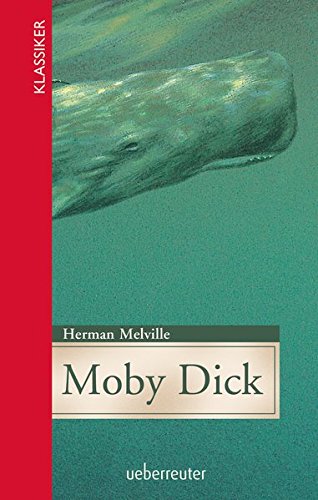 Moby Dick (Klassiker der Weltliteratur in gekürzter Fassung) Moby Dick (Klassiker der Weltliteratur in gekürzter Fassung)